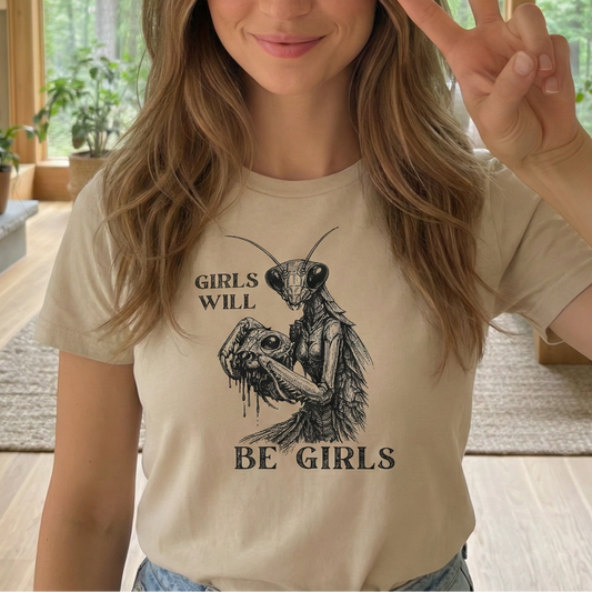 Girls Will Be Girls | T-Shirt
